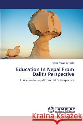 Education In Nepal From Dalit's Perspective Devkota, Shree Prasad 9783659407475 LAP Lambert Academic Publishing