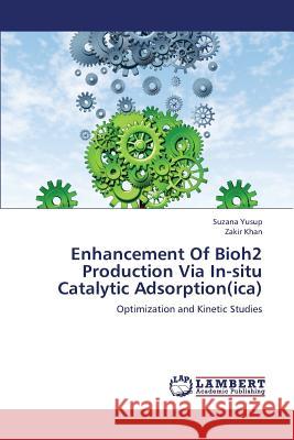 Enhancement Of Bioh2 Production Via In-situ Catalytic Adsorption(ica) Yusup, Suzana 9783659407826 LAP Lambert Academic Publishing