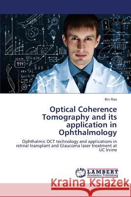 Optical Coherence Tomography and Its Application in Ophthalmology Rao Bin 9783659408908 LAP Lambert Academic Publishing