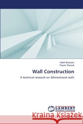 Wall Construction Boostani Haleh                           Rasooli Payam 9783659409455 LAP Lambert Academic Publishing