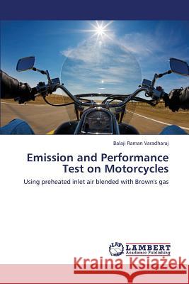 Emission and Performance Test on Motorcycles Varadharaj Balaji Raman 9783659411465