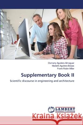 Supplementary Book II Aguilera Almaguer, Osmany 9783659412028 LAP Lambert Academic Publishing