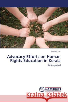 Advocacy Efforts on Human Rights Education in Kerala K M Ashifa 9783659413438 LAP Lambert Academic Publishing
