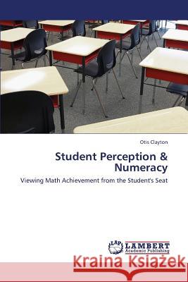 Student Perception & Numeracy Clayton Otis 9783659414374