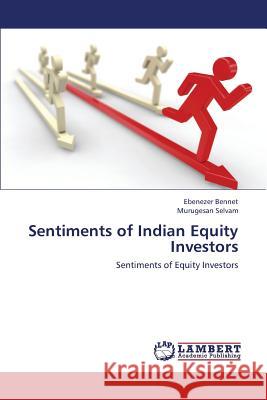 Sentiments of Indian Equity Investors Bennet Ebenezer                          Selvam Murugesan 9783659414701 LAP Lambert Academic Publishing