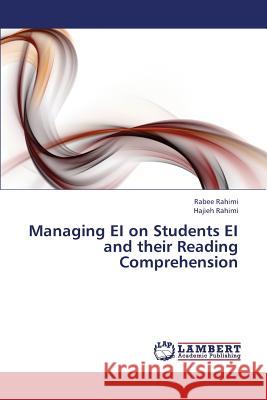 Managing EI on Students EI and their Reading Comprehension Rahimi Rabee, Rahimi Hajieh 9783659414848 LAP Lambert Academic Publishing