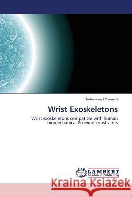 Wrist Exoskeletons Esmaeili Mohammad 9783659415838