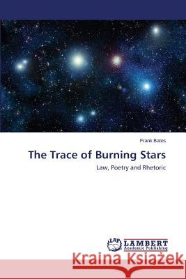 The Trace of Burning Stars Bates Frank 9783659417405