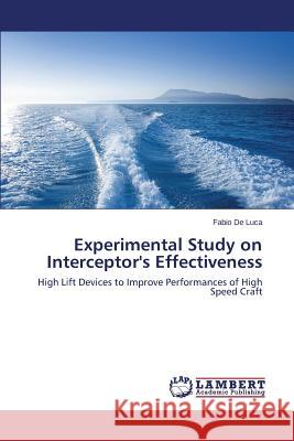 Experimental Study on Interceptor's Effectiveness de Luca Fabio 9783659420511