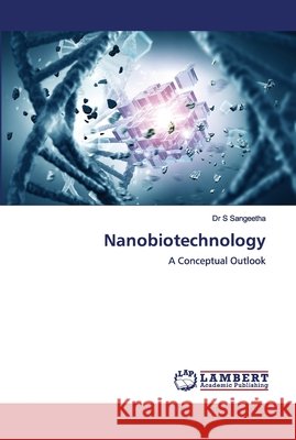 Nanobiotechnology Dr S Sangeetha 9783659420528