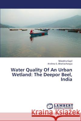 Water Quality of an Urban Wetland: The Deepor Beel, India Kapil Nibedita 9783659420870