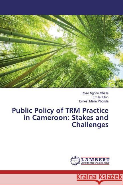 Public Policy of TRM Practice in Cameroon: Stakes and Challenges Ngono Mballa, Rose; Kifon, Emile; Mbonda, Ernest Marie 9783659421792