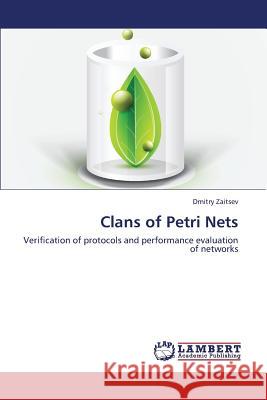 Clans of Petri Nets Zaitsev Dmitry 9783659422287