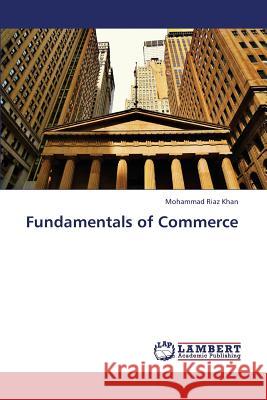 Fundamentals of Commerce Khan Mohammad Riaz 9783659422706