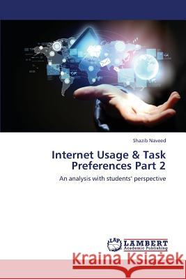 Internet Usage & Task Preferences Part 2 Naveed Shazib 9783659423048 LAP Lambert Academic Publishing