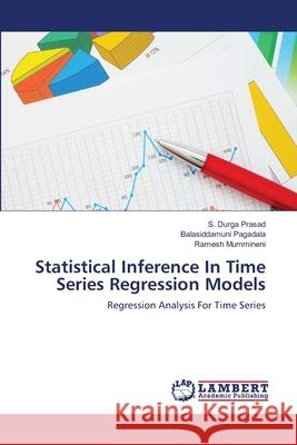 Statistical Inference In Time Series Regression Models Durga Prasad, S. 9783659423970 LAP Lambert Academic Publishing