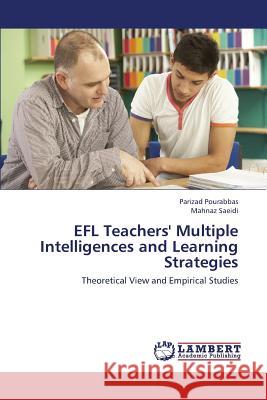 EFL Teachers' Multiple Intelligences and Learning Strategies Pourabbas Parizad 9783659424090