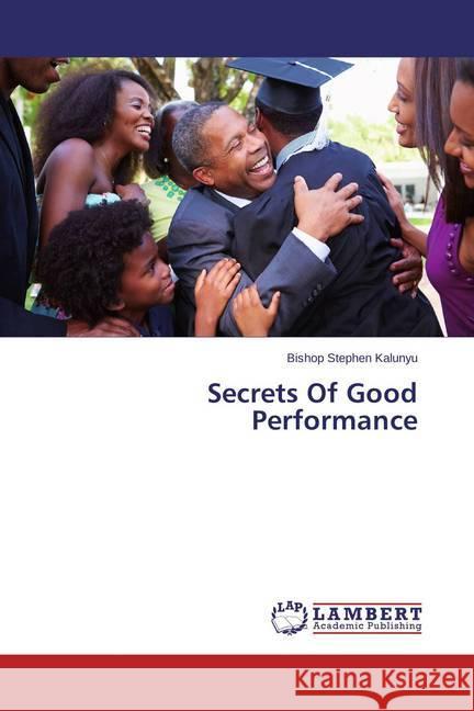 Secrets Of Good Performance Kalunyu, Bishop Stephen 9783659424588