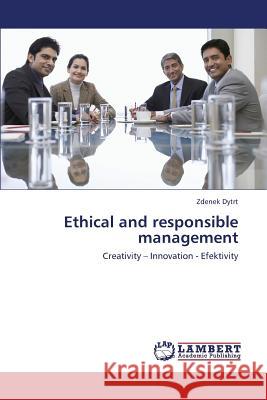 Ethical and Responsible Management Dytrt Zdenek 9783659424847 LAP Lambert Academic Publishing