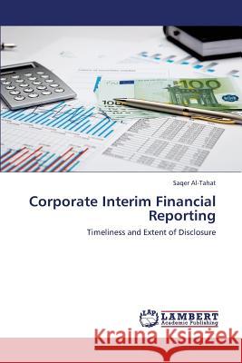 Corporate Interim Financial Reporting Al-Tahat Saqer 9783659425042 LAP Lambert Academic Publishing
