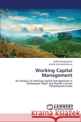 Working Capital Management Rajagopalan Sudha                        Venkatakrishnan Santhi 9783659425189 LAP Lambert Academic Publishing