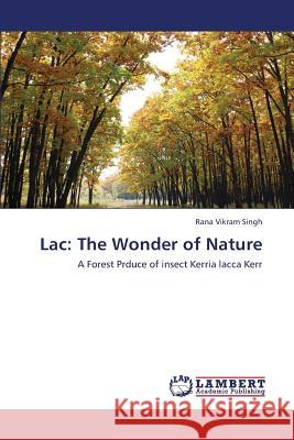 Lac: The Wonder of Nature Singh Rana Vikram 9783659426407