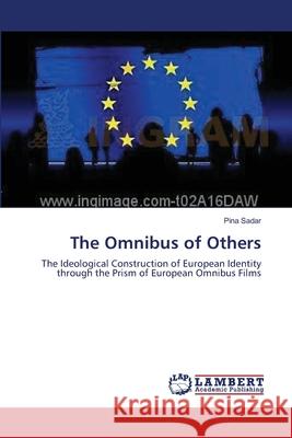 The Omnibus of Others Pina Sadar 9783659427954 LAP Lambert Academic Publishing