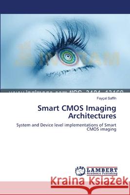 Smart CMOS Imaging Architectures Saffih, Fayçal 9783659428111 LAP Lambert Academic Publishing