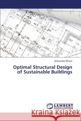 Optimal Structural Design of Sustainable Buildings Milaji 9783659428159 LAP Lambert Academic Publishing