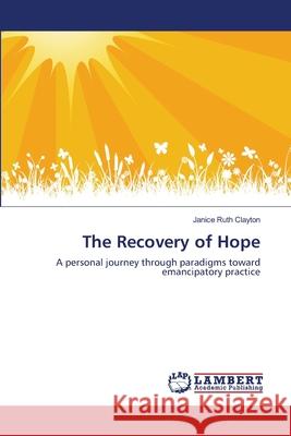 The Recovery of Hope Clayton Janice Ruth 9783659429705 LAP Lambert Academic Publishing