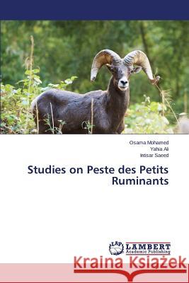 Studies on Peste des Petits Ruminants Mohamed Osama                            Ali Yahia                                Saeed Intisar 9783659429729 LAP Lambert Academic Publishing