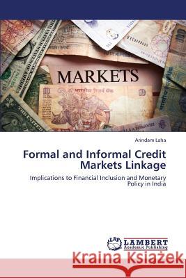 Formal and Informal Credit Markets Linkage Laha Arindam 9783659430305 LAP Lambert Academic Publishing