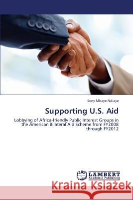 Supporting U.S. Aid Ndiaye Seny Mbaye 9783659430411