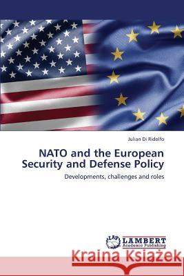 NATO and the European Security and Defense Policy Di Ridolfo Julian 9783659432217