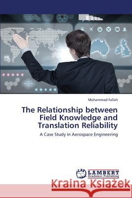 The Relationship Between Field Knowledge and Translation Reliability Fallah Mohammad 9783659432392