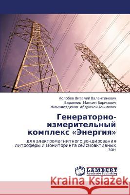 Generatorno-izmeritel'nyy kompleks Energiya Vitaliy Valentinovich Kolobov 9783659433467 LAP Lambert Academic Publishing