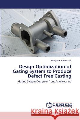 Design Optimization of Gating System to Produce Defect Free Casting Hiremath Manjunath 9783659434068