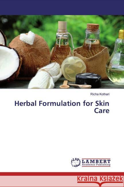 Herbal Formulation for Skin Care Kothari, Richa 9783659435010