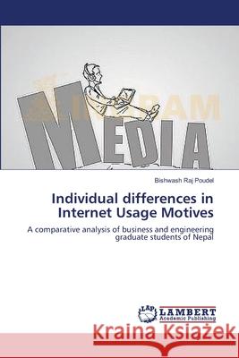 Individual differences in Internet Usage Motives Bishwash Raj Poudel 9783659436529
