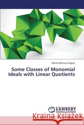 Some Classes of Monomial Ideals with Linear Quotients Rahmati-Asghar Rahim 9783659436802