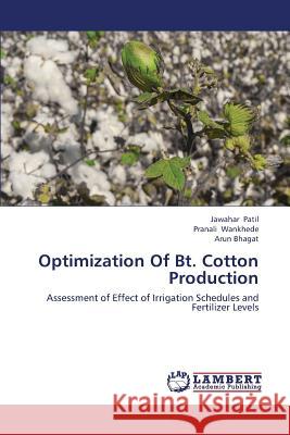 Optimization of BT. Cotton Production Patil Jawahar                            Wankhede Pranali                         Bhagat Arun 9783659437045 LAP Lambert Academic Publishing