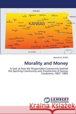 Morality and Money Smith Jessica K. 9783659439797 LAP Lambert Academic Publishing