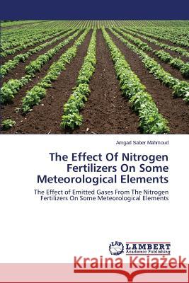 The Effect Of Nitrogen Fertilizers On Some Meteorological Elements Mahmoud Amgad Saber 9783659440427 LAP Lambert Academic Publishing