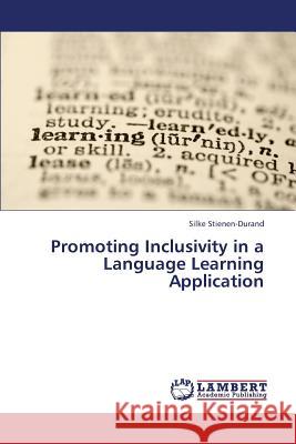 Promoting Inclusivity in a Language Learning Application Stienen-Durand Silke 9783659440632 LAP Lambert Academic Publishing