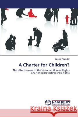 A Charter for Children? Pounder Louise 9783659441462 LAP Lambert Academic Publishing