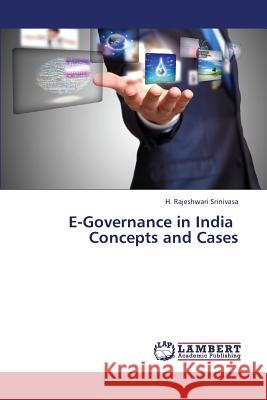 E-Governance in India Concepts and Cases Srinivasa H Rajeshwari 9783659442018