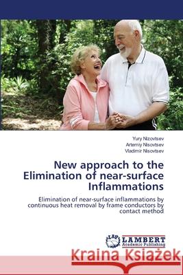 New approach to the Elimination of near-surface Inflammations Nizovtsev, Yury 9783659442957 LAP Lambert Academic Publishing