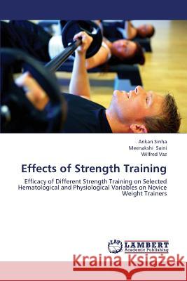 Effects of Strength Training Sinha Ankan, Saini Meenakshi, Vaz Wilfred 9783659444814