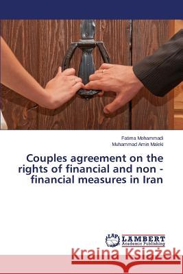 Couples agreement on the rights of financial and non - financial measures in Iran Mohammadi Fatima                         Maleki Muhammad Amin 9783659446757 LAP Lambert Academic Publishing