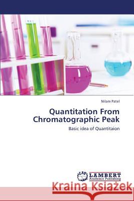 Quantitation from Chromatographic Peak Patel Nilam 9783659448133